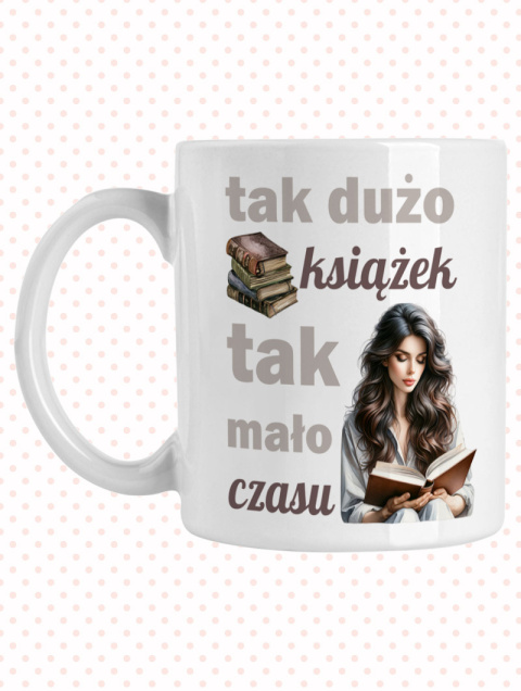 kubek tak dużo książek tak mało czasu kubek tak dużo książek tak mało czasu